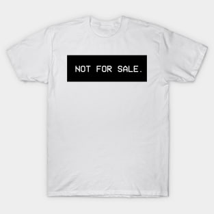 NOT FOR SALE. T-Shirt